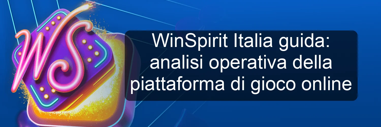 WinSpirit Italia guida: analisi operativa della piattaforma di gioco online